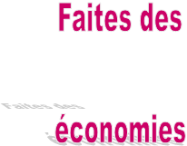Faites des

conomies